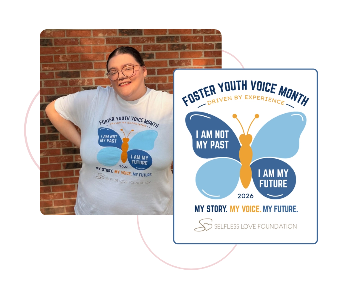 Selfless Love Foundation Foster Youth Voice Month 2026