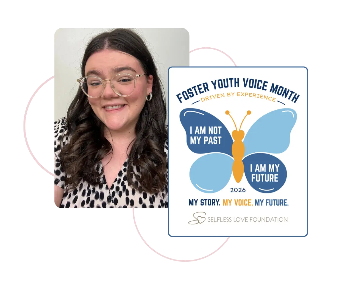 Selfless Love Foundation Foster Youth Voice Month 2026